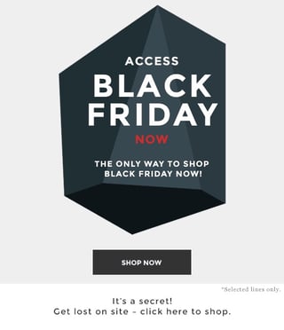 To increase sales, give loyal customers early access to special deals.