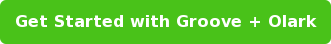 Get Started with Groove + Olark