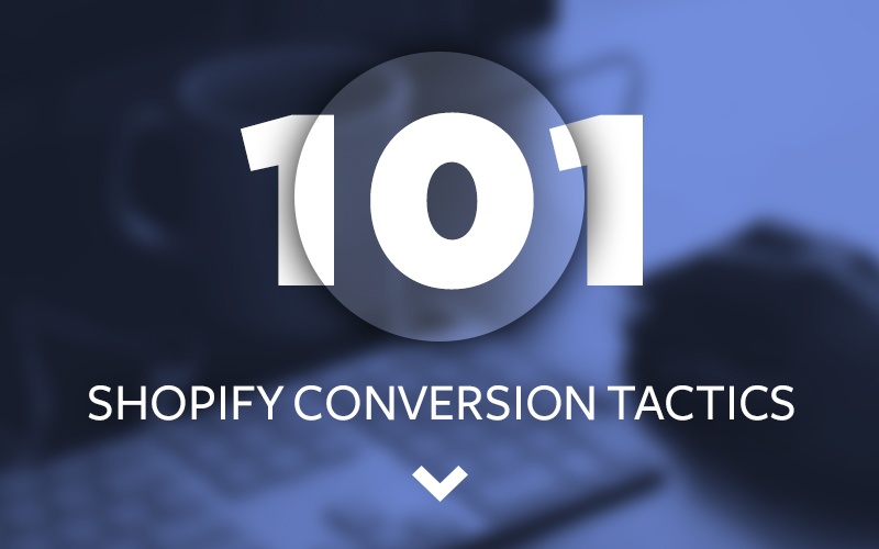 Tips to improve Shopify conversions